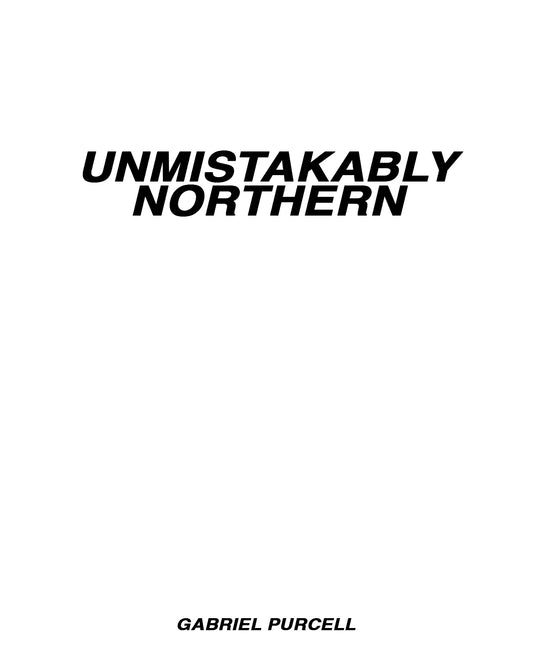 Unmistakably Northern 'pre order'